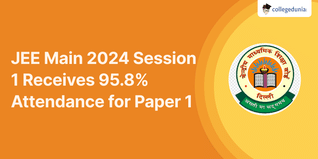 JEE Main 2024 Session 1 Receives 95.8% Attendance for Paper 1; Check Details Here